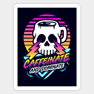 Caffeinate And Dominate (Skull Mug) Retro Neon Synthwave 80s 90s Magnet